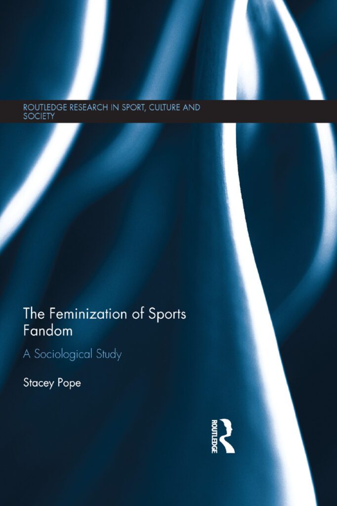 Book cover of 'The Feminization of Sports Fandom: A Sociological Study'