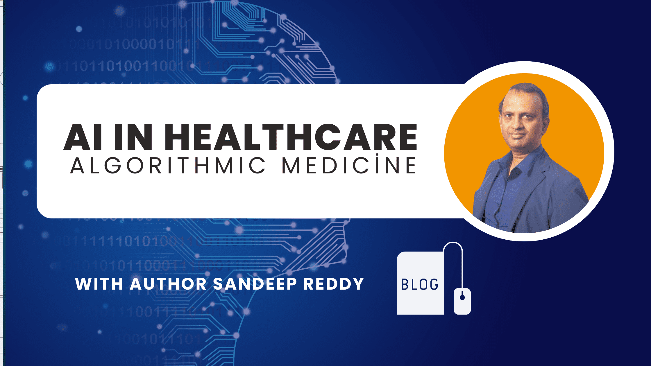 Artificial Intelligence in Healthcare Editor Sandeep Reddy wearing a blue shirt against an orange background